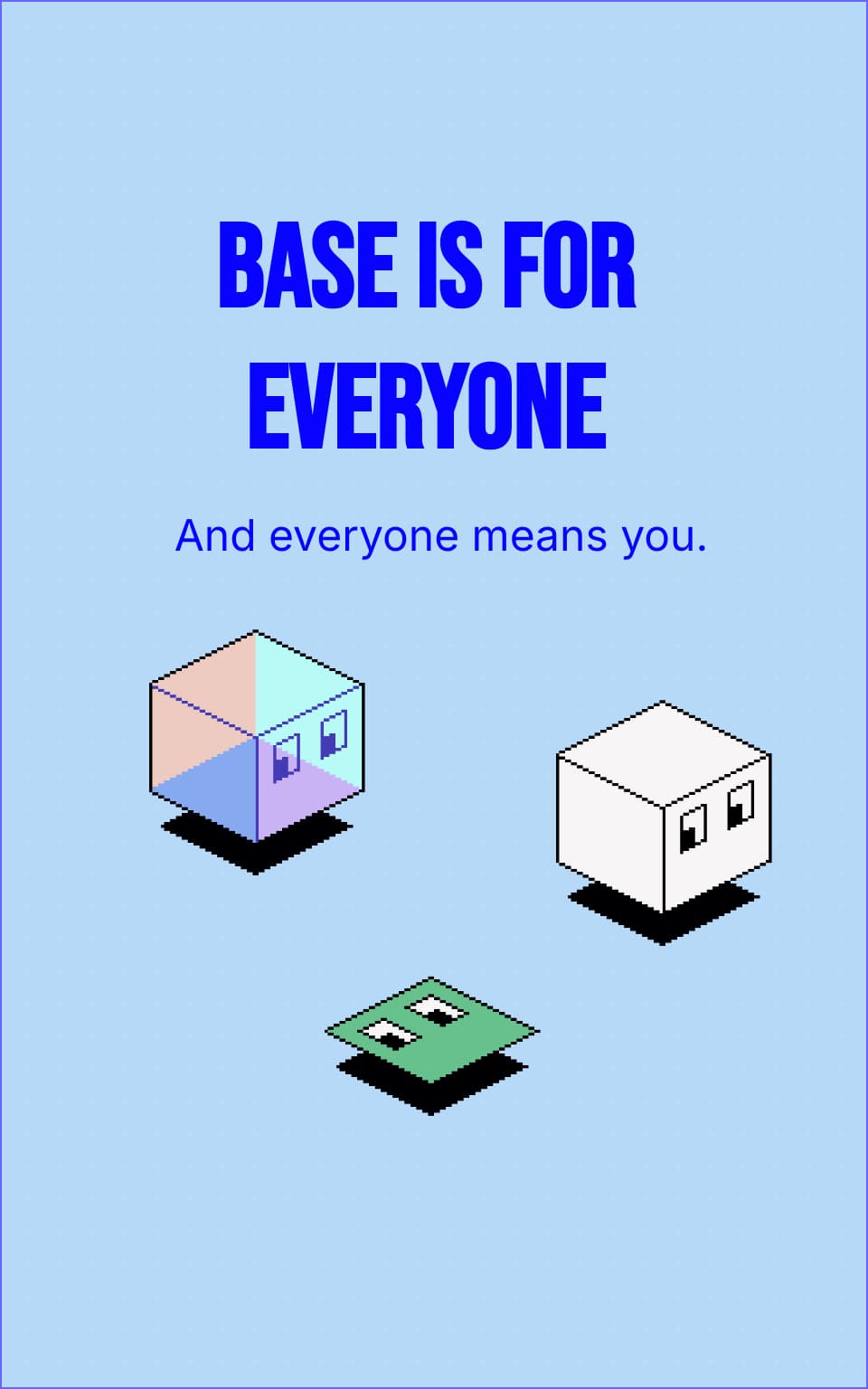 BASE is for EVERYONE