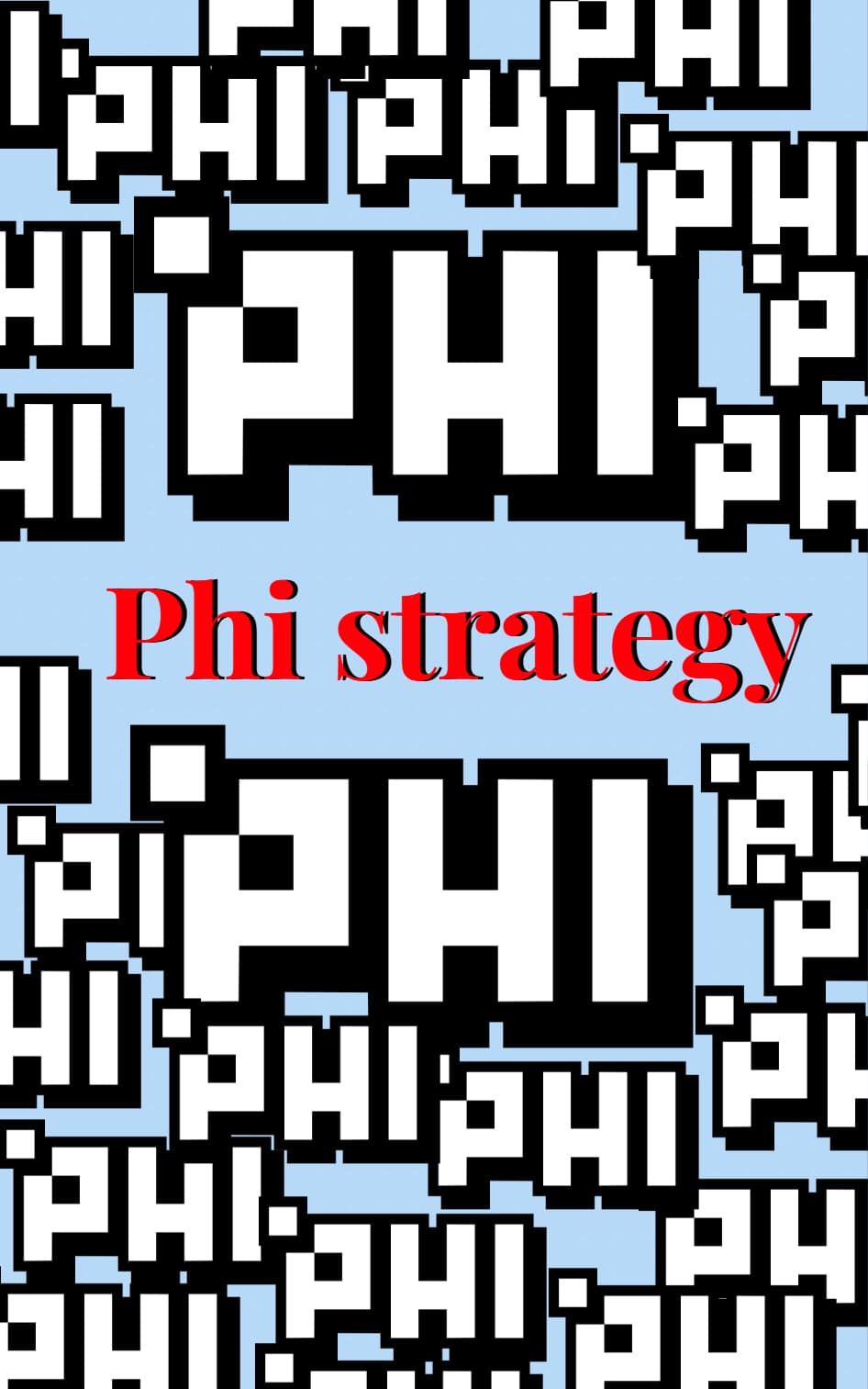 Phi strategy