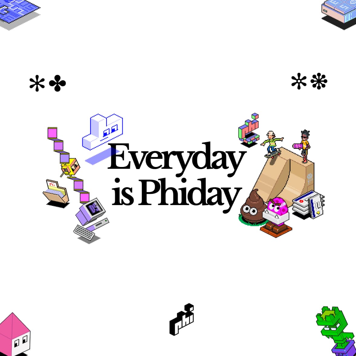 Everyday is Phiday